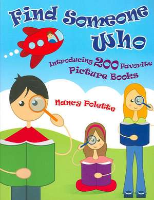 Find Someone Who: Introducing 200 Favorite Picture Books de Nancy J. Polette