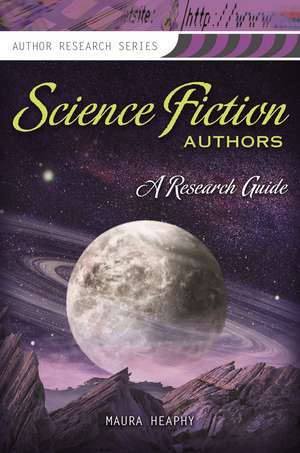 Science Fiction Authors: A Research Guide de Maura Heaphy