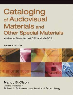 Cataloging of Audiovisual Materials and Other Special Materials: A Manual Based on AACR2 and MARC 21 de Robert L. Bothmann