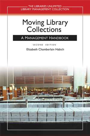 Moving Library Collections: A Management Handbook de Elizabeth Chamberlain Habich