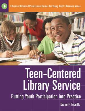 Teen-Centered Library Service: Putting Youth Participation into Practice de Diane P. Tuccillo