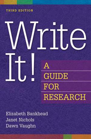 Write It!: A Guide for Research de Elizabeth M. Bankhead