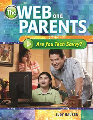 The Web and Parents: Are You Tech Savvy? de Judy Hauser