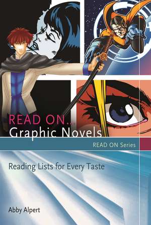 Read On…Graphic Novels: Reading Lists for Every Taste de Abby Alpert