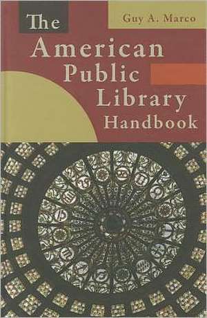 The American Public Library Handbook de Guy A. Marco