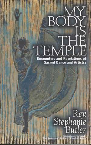 My Body Is The Temple de Stephanie Butler