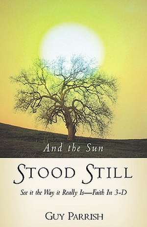 And the Sun Stood Still de Guy Parrish