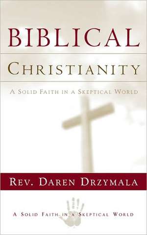 Biblical Christanity de Daren Drzymala