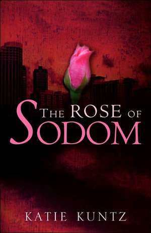 The Rose of Sodom de Katie Kuntz