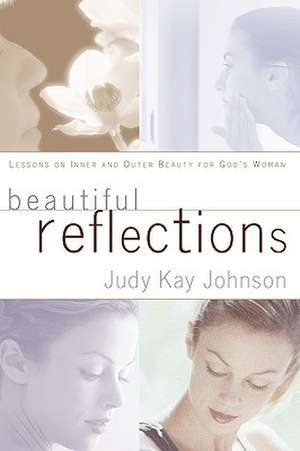 Beautiful Reflections de Judy Kay Johnson