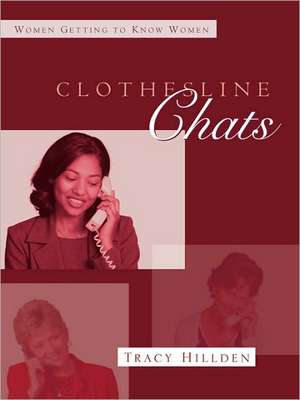 Clothesline Chats de Tracy Hillden