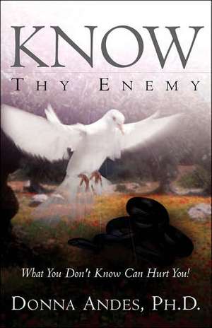 Know Thy Enemy de Donna Andes