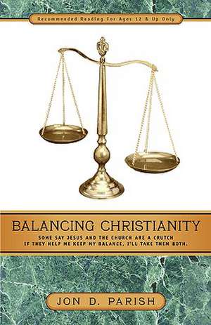 Balancing Christianity de Jon D. Parish