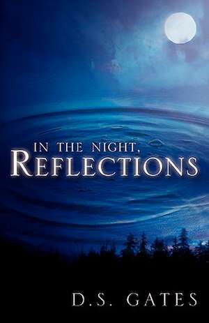 In The Night, Reflections de D. S. Gates