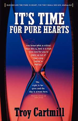 It's Time for Pure Hearts de Troy Cartmill