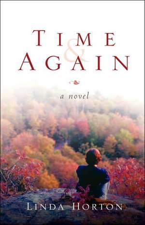 Time and Again de Linda Horton