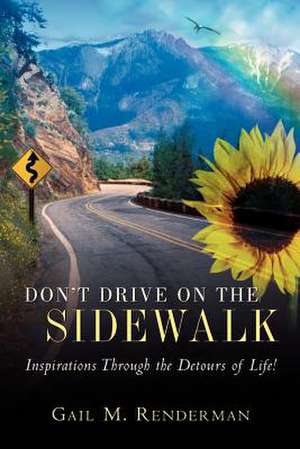 Don't Drive on the Sidewalk de Gail M. Renderman