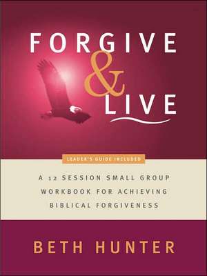 Forgive and Live de Beth Hunter