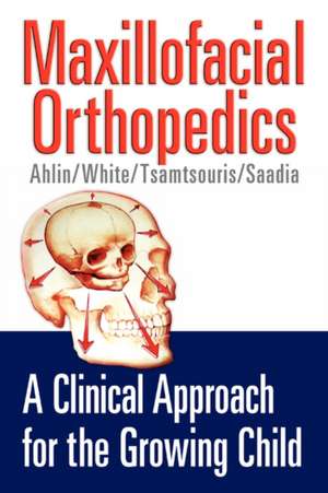 Maxillofacial Orthopedics de Jeffrey H. Ahlin