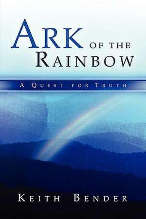 Ark of the Rainbow de Reverend Keith Bender