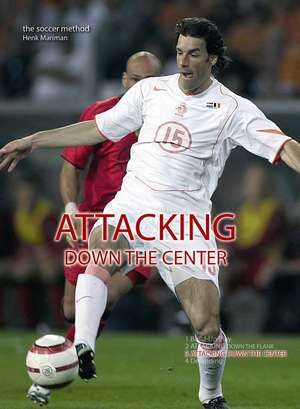 Attacking Down the Center de Henk Mariman