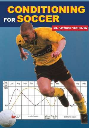 Conditioning for Soccer de Verheijen, Dr Raymond