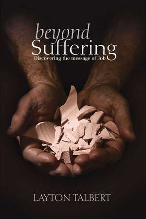 Beyond Suffering: Discovering the Message of Job de Layton Talbert