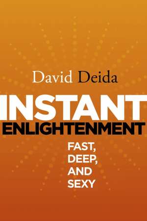 Instant Enlightenment de David Deida