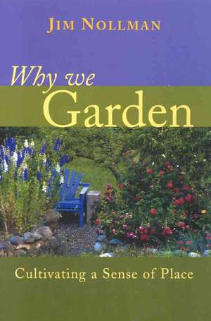 Why We Garden de Jim Nollman