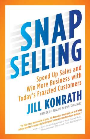 Snap Selling de Jill Konrath