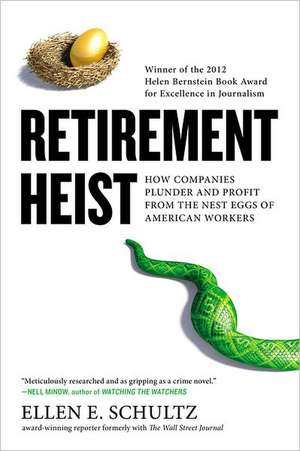 Retirement Heist de Ellen E. Schultz