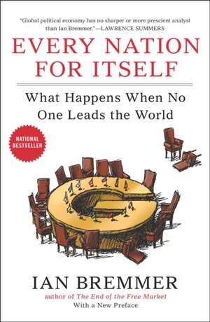 Every Nation for Itself: What Happens When No One Leads the World de Ian Bremmer