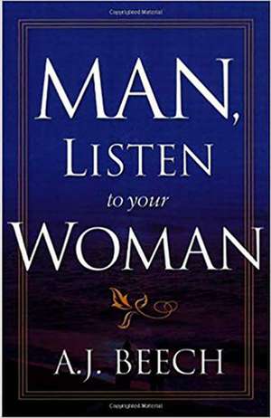 Man, Listen to Your Woman de A. J. Beech