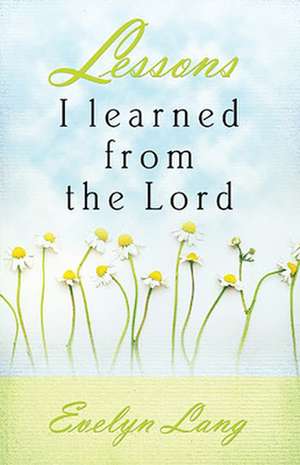 Lessons I Learned from the Lord de Evelyn Lang