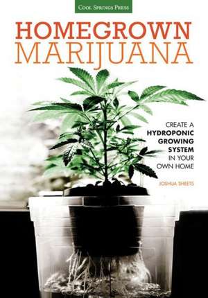 Homegrown Marijuana de Joshua Sheets