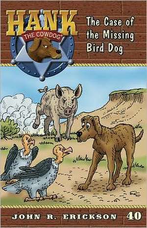 The Case of the Missing Bird Dog de John R. Erickson