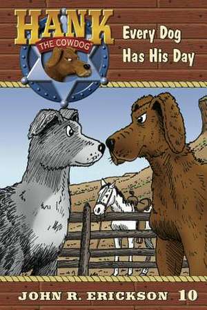 Every Dog Has His Day de John R. Erickson