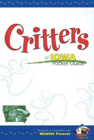 Critters of Iowa Pocket Guide de Ann McCarthy