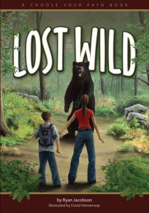 Lost in the Wild: A Choose Your Path Book de Ryan Jacobson