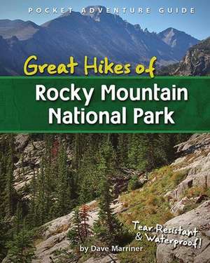 Great Hikes of Rocky Mountain National Park de David Marriner