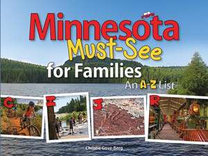 Minnesota Must-See for Families: An A to Z List de Christie Gove-Berg