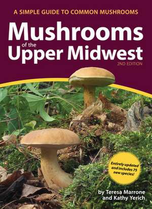 Mushrooms of the Upper Midwest: A Simple Guide to Common Mushrooms de Kathy Yerich