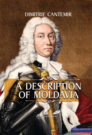 Description of Moldavia de Dimitrie Cantemir