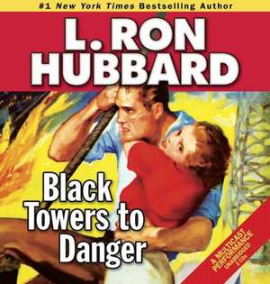 Black Towers to Danger de L. Ron Hubbard