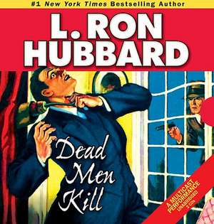 Dead Men Kill de L. Ron Hubbard