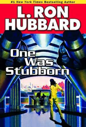 One Was Stubborn de L. Ron Hubbard