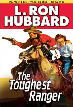 The Toughest Ranger de L. Ron Hubbard