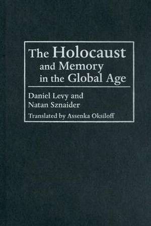 Holocaust And Memory In The Global Age de Daniel Levy