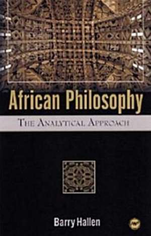 African Philosophy: The Analytical Approach de Barry Hallen