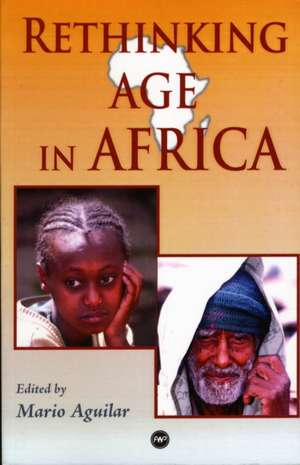 Rethinking Age In Africa de Mario Aguilar